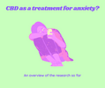 CBD as a potential treatment for Anxiety disorders?